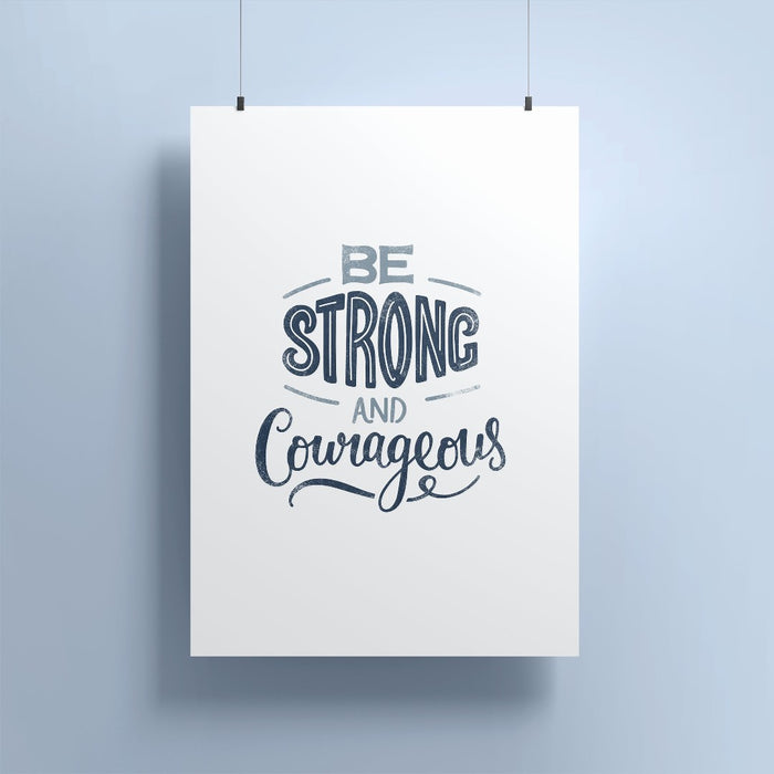 Be Strong And Courageous A4 Print