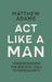 Act Like a Man