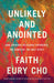 Unlikely and Anointed