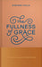 The Fullness of Grace
