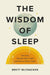 The Wisdom of Sleep