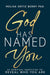 God Has Named You