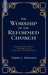 Worship Of The Reformed Church