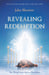 Revelation Made Real Volume One: Revealing Redemption