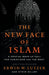 The New Face of Islam