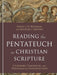 Reading the Pentateuch as Christian Scripture