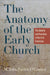 The Anatomy of the Early Church