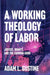A Working Theology of Labor