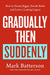 Gradually, Then Suddenly