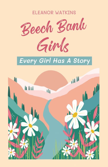 Beech Bank Girls: Every Girl Has A Story