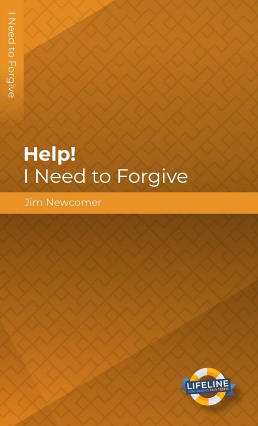Help! I Need to Forgive (Lifeline for Teens)