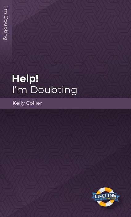 Help! I'm Doubting (Lifeline for Teens)