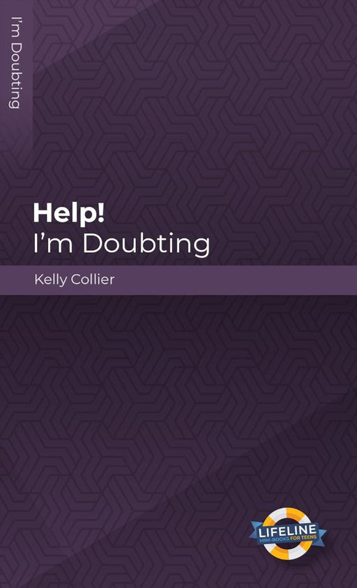 Help! I'm Doubting (Lifeline for Teens)