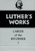 Luther's Works, Volume 31 (Career of the Reformer I)
