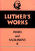 Luther's Works, Volume 36 (Word & Sacrament II)