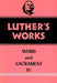 Luther's Works, Volume 38 (Word & Sacrament IV)