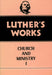 Luther's Works, Volume 39 (Church & Ministry I)