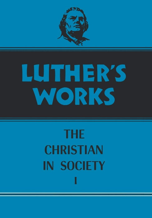 Luther's Works, Volume 44 (Christian in Society I)