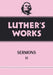 Luther's Works, Volume 52 (Luther's Sermons II)