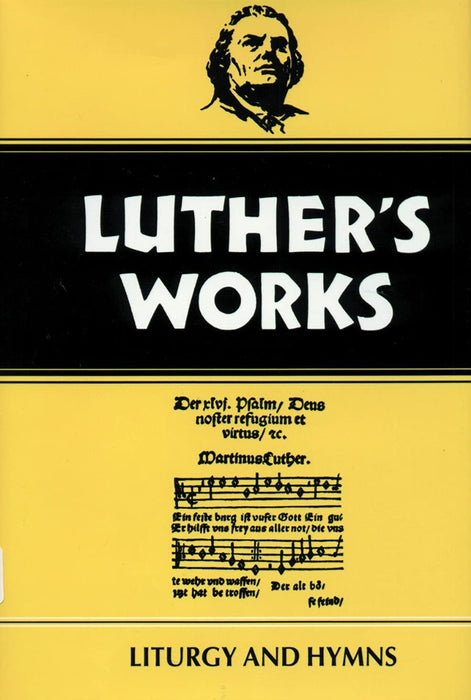 Luther's Works, Volume 53 (Liturgy & Hymns)