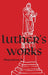 Luther's Works, Volume 73 (Disputations II)