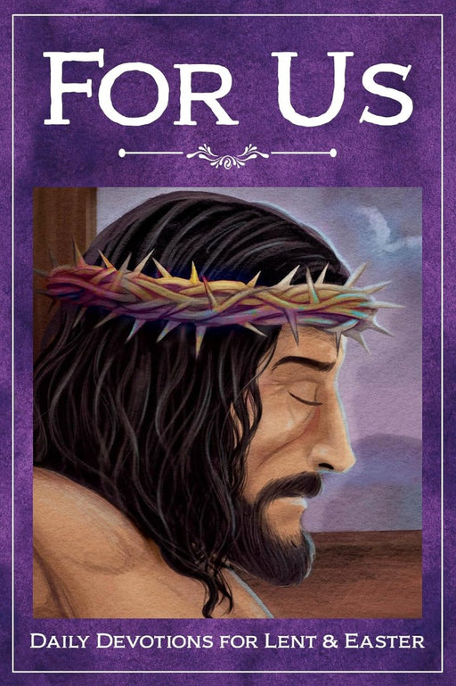 For Us: Daily Devotions For Lent And Easter