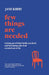 Few Things are Needed