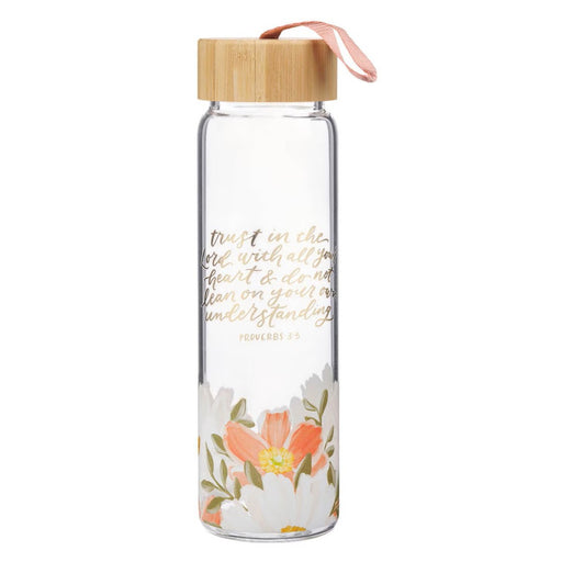 Trust in the Lord Floral Glass Water Bottle with Bamboo Lid