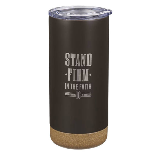 Stand Firm in the Faith Stainless Steel Tumbler
