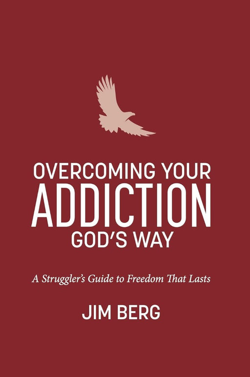 Overcoming Your Addiction God's Way