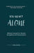 You Are Not Alone
