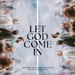 Let God Come In CD