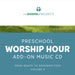Gospel Project: Preschool Worship Hour CD, Winter 2024