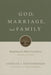 God, Marriage, and Family