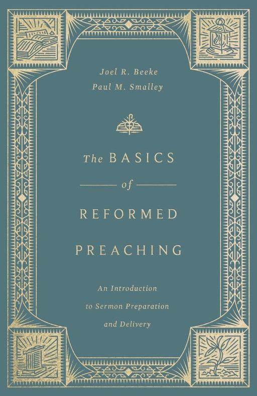 The Basics of Reformed Preaching