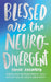 Blessed are the Neurodivergent