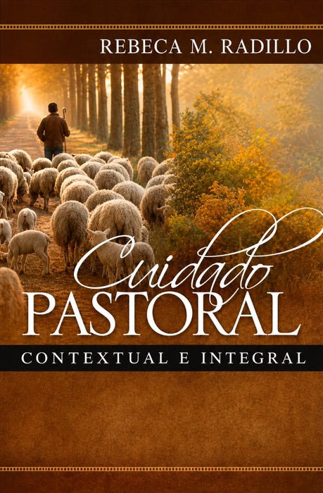 Cuidado Pastoral, Contextual E Integral