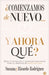 ¿Comenzamos De Nuevo  Y Ahora Qué?
