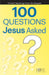 100 Questions Jesus Asked