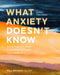 What Anxiety Doesn't Know with Streaming Video Access