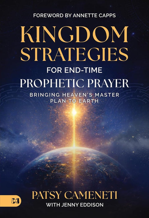 Kingdom Strategies For End-Time Prophetic Prayer