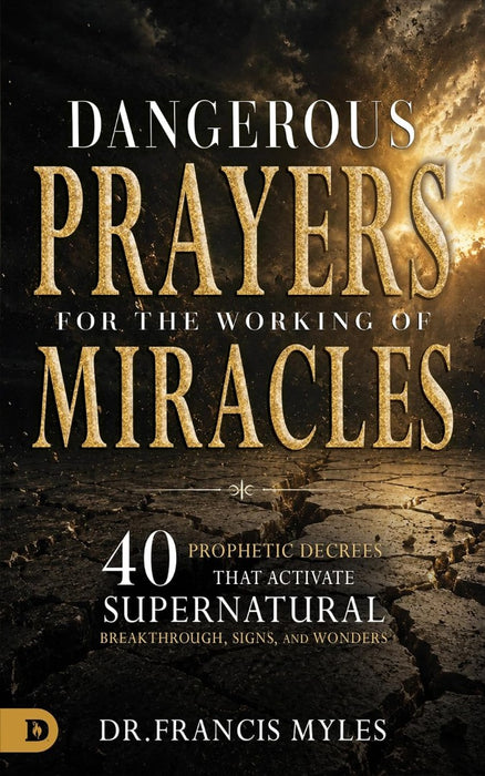 Dangerous Prayers For The Working Of Miracles