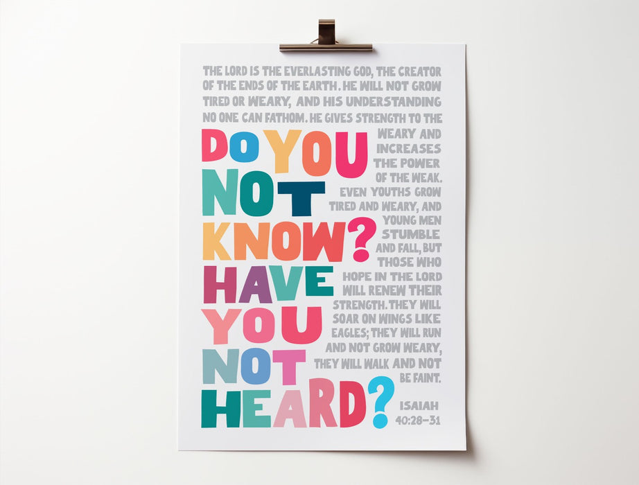 Do You Not Know? Have You Not Heard? A4 Poster