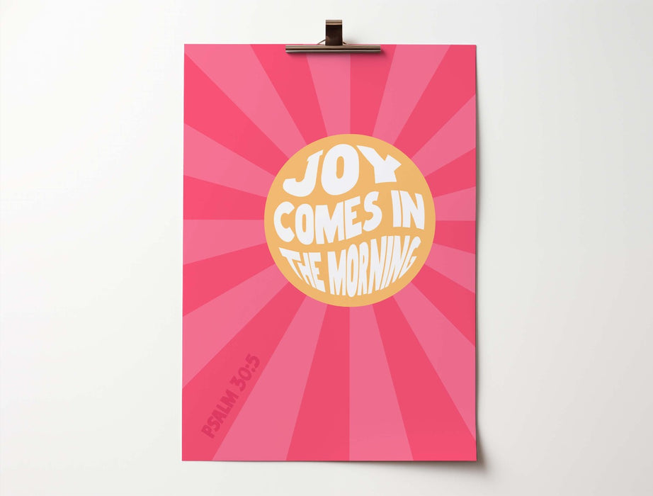 Joy Comes In The Morning A4 Poster
