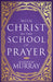 With Christ In The School Of Prayer