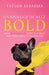 Unapologetically Bold
