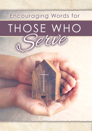 Encouraging Words for Those Who Serve