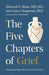 The Five Chapters of Grief