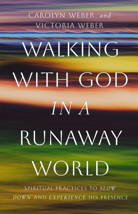 Walking with God in a Runaway World