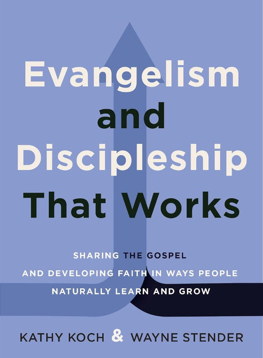 Evangelism and Discipleship That Works